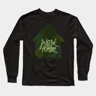 work from home Long Sleeve T-Shirt